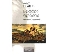 L'exception européenne: ces mérites qui nous distiguent