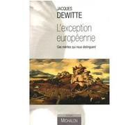 L'exception européenne: ces mérites qui nous distiguent