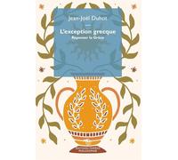 L'exception grecque: Repensez la Grèce