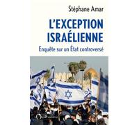 L'Exception israëlienne: Enquête sur un Etat controversé