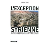 L'exception syrienne: Entre modernisation et résistance