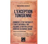 L'exception tunisienne: Comment l'État antique et l'unité nationale ont façonné la nation la plus cohésive du monde arabe