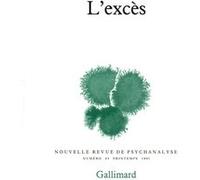 Collectif – L'Excès : Nouvelle Revue de Psychanalyse N°43, Printemps 1991 – Gallimard