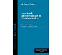 L'excès de pouvoir négatif de l'administration Nolwenn Duclos (Auteur)