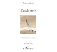 L'excès noir Bilingue français-espagnol - Carlos Henderson - L'harmattan - broché - Poésie