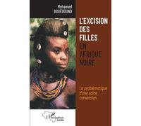 L'excision Des Filles En Afrique Noire - La Problématique D'une Saine Conversion