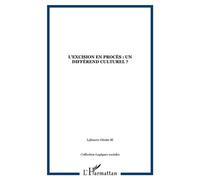L'excision en procès : un différend culturel ? - Martine Lefeuvre-Déotte - L'harmattan - broché - Livre
