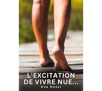 L'excitation de vivre nue...: Histoires Erotiques de Sexe Explicite Hard pour Adultes - Contes Interdites et Taboues
