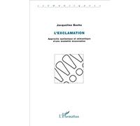L'exclamation Approche syntaxique et sémantique d'une modalité énonciative - Jacqueline Bacha - L'harmattan - broché - Livre
