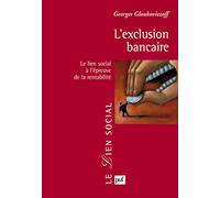 L'exclusion bancaire: Le lien social à l'épreuve de la rentabilité