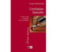 L'exclusion bancaire Le lien social à l'épreuve de la rentabilité - Georges Gloukoviezoff - Puf - broché - Essai