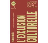 L'exclusion culturelle: Manifeste pour une riposte populaire