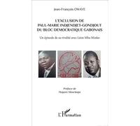 L'exclusion de Paul-Marie Indjendjet-Gondjout du bloc démocratique gabonais