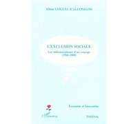 L'exclusion sociale Les métamorphoses d'un concept (1960-2000) - Alban Goguel d'Allondans - L'harmattan - broché - Essai
