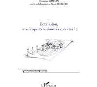 L'exclusion, une étape vers d'autres mondes ? Christian Simeon (Auteur)