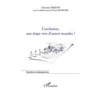L'exclusion, une étape vers d'autres mondes ? - Christian Simeon - L'harmattan - broché - Essai