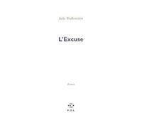 L'Excuse - Julie Wolkenstein - P.o.l. - broché - Roman