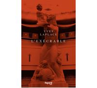 L'Exécrable - Yves Laplace - Fayard - broché - Roman