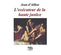 L'exécuteur de la haute justice: Les enquêtes de Louis Fronsac