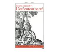 L'exécuteur sacré - le sacrifice humain et le legs de la culpabilité - Hyam Maccoby - Cerf - Livre