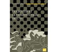 L'exécutif et la Constitution de 1791 - Guillaume Glénard - Puf - broché - Etude