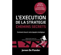 L'Execution de la Strategie - Chemins Secrets: Comment réussir votre épopée stratégique