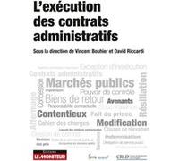L'exécution des contrats administratifs David Riccardi (Editeur en chef), Vincent Bouhier (Editeur en chef)