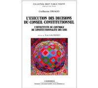 L'execution des decisions du conseil constitutionnel Guillaume Drago (Auteur)