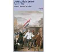 Jean-Clément Martin – L'Exécution du roi – 21 janvier 1793 – Poche