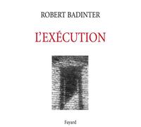 L'Exécution - - Robert Badinter - Fayard - Livre