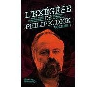 L'exégèse de Philip K. Dick (1)