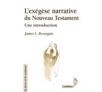 L'exégèse narrative du Nouveau Testament Une introduction - James L. Resseguie - Lessius Eds - broché - Essai