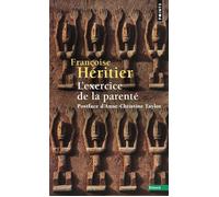 L'Exercice de la parenté - Françoise Héritier - Points - Poche - Essai