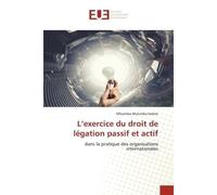 L'exercice du droit de légation passif et actif - Mfuamba Mulumba Isidore - Universitaires Europeennes - broché - Livre
