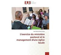 L'exercice Du Ministère Pastoral Et Le Management D'une Église Locale