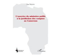 L'exercice Du Ministère Public À La Juridiction Des Comptes Au Cameroun