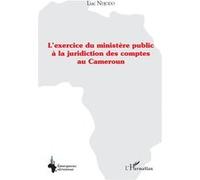 L'exercice Du Ministère Public À La Juridiction Des Comptes Au Cameroun