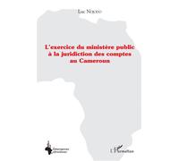 L'exercice du ministère public à la juridiction des comptes au Cameroun - Luc Ndjodo - L'harmattan - broché - Etude