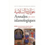 L'exercice Du Pouvoir À L'âge Des Sultanats - Production, Manifestation, Réception
