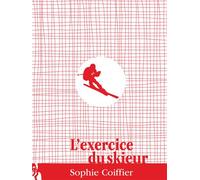 L'Exercice du skieur - Sophie Coiffier - L'ire Des Marges - broché - Roman
