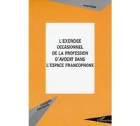 L'exercice Occasionnel De La Profession D'avocat Dans L'espace Francophone | Occasion