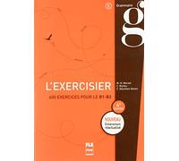 L'exercisier - 4e édition: 600 exercices pour le B1-B2.Quatrième édition entièrement réactualisé / Übungsbuch