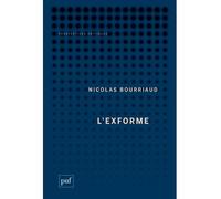 L'exforme Art, idéologie et rejet - Nicolas Bourriaud - Puf - broché - Essai