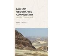 Lexham Geographic Commentary On The Pentateuch