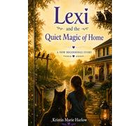 Lexi and the Quiet Magic of Home