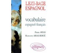 Lexi-Base (vocabulaire espagnol-français) - Pierre Arias - Ellipses - broché - Livre