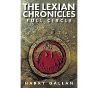 Lexian Chronicles, The Full Circle - Harry Gallan - Markosia Enterprises Ltd - ebook (ePub) - Livre