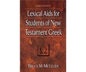 Lexical Aids for Students of New Testament Gr y Bruce M Metzger Bruce M. Metzger (Auteur)