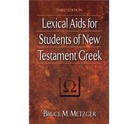 Lexical Aids for Students of New Testament Greek by Bruce M Metzger Bruce M. Metzger (Auteur)