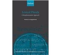 Lexical Plurals, Oxford Studies in Theoretical Linguistics Paolo Acquaviva (Auteur)